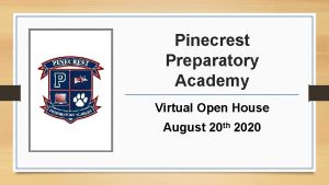 Pinecrest Preparatory Academy Virtual Open House August 20