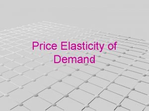 Price Elasticity of Demand What Is Elasticity of