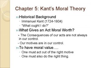 Chapter 5 Kants Moral Theory Historical Background Immanuel