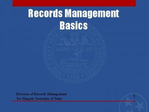 Records Management Basics Division of Records Management Tre