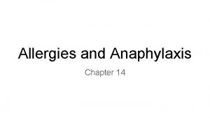Allergies and Anaphylaxis Chapter 14 Terms Allergy an