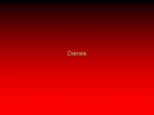 Dienes Reactions of Dienes isolated dienes double bonds