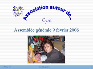 Cyril Assemble gnrale 9 fvrier 2006 Assemble gnrale