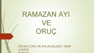 RAMAZAN AYI VE ORU DN KLTR VE AHLAK