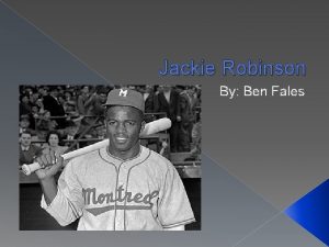 Jackie Robinson By Ben Fales Birth Jackie Robinson