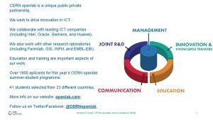 CERN openlab is a unique publicprivate partnership We