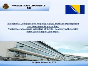FOREIGN TRADE CHAMBER OF Bi H International Conference