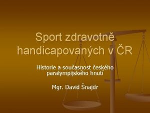 Sport zdravotn handicapovanch v R Historie a souasnost