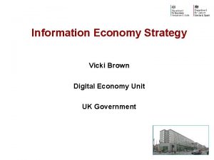 Information Economy Strategy Vicki Brown Digital Economy Unit