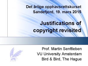 Det rlige opphavsrettskurset Sandefjord 19 mars 2015 Justifications
