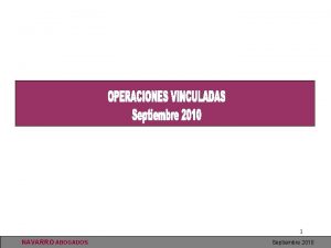 1 NAVARRO ABOGADOS Septiembre 2010 NOVEDAD Se establece