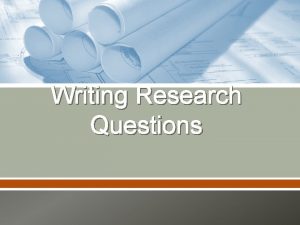 Writing Research Questions Ponder Where are we Observation
