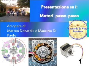 Presentazione su i Motori passopasso Ad opera di