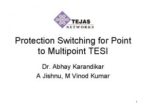 Protection Switching for Point to Multipoint TESI Dr