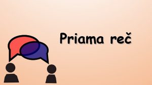 Priama re Priama re o je to priama