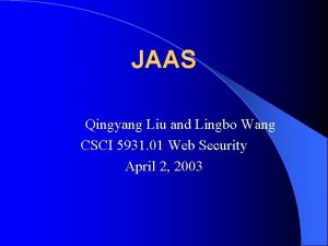 JAAS Qingyang Liu and Lingbo Wang CSCI 5931