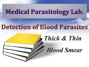 Thick Thin Blood Smear Blood Examination The most