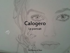 Calogero Le portrait Par Nanou et Stan Il