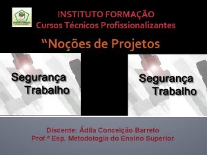 INSTITUTO FORMAO Cursos Tcnicos Profissionalizantes Noes de Projetos