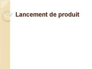 Lancement de produit Lancer un produit Comment faire