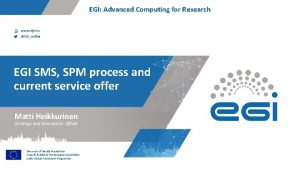 EGI Advanced Computing for Research www egi eu