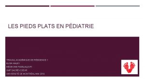 LES PIEDS PLATS EN PDIATRIE TRAVAIL ACADMIQUE DE