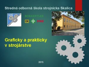 Stredn odborn kola strojncka Skalica Graficky a prakticky