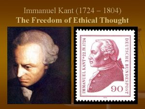 Immanuel Kant 1724 1804 The Freedom of Ethical