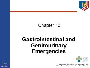 Chapter 16 Gastrointestinal and Genitourinary Emergencies BRADY National