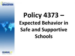 Policy 4373 Expected Behavior in Safe and Supportive