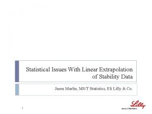 Statistical Issues With Linear Extrapolation of Stability Data