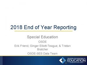 2018 End of Year Reporting Special Education OSDE