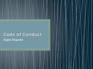 Code of Conduct Digital Etiquette 10 Points of