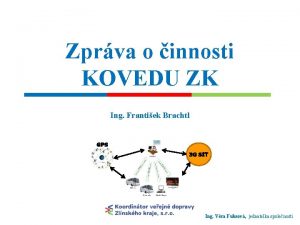 Zprva o innosti KOVEDU ZK Ing Frantiek Brachtl