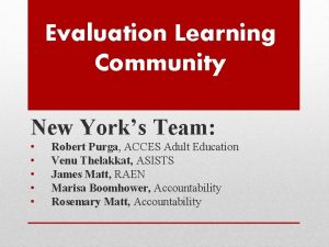 Evaluation Learning Community New Yorks Team Robert Purga