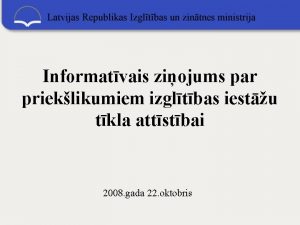 Informatvais ziojums par prieklikumiem izgltbas iestu tkla attstbai