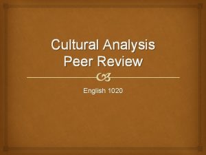 Cultural Analysis Peer Review English 1020 Peer Review