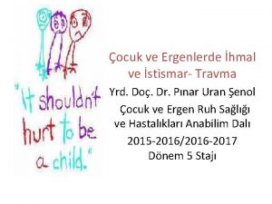 ocuk ve Ergenlerde hmal ve stismar Travma Yrd