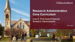 Research Administration Core Curriculum Core 5 Post Award