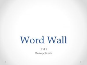 Word Wall Unit 2 Mesopotamia Stylus The Sumerians