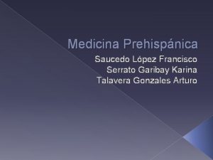 Medicina Prehispnica Saucedo Lpez Francisco Serrato Garibay Karina