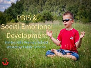 PBIS Social Emotional Development Shirley Hills Primary School