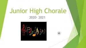 Junior High Chorale 2020 2021 Choir Goals The