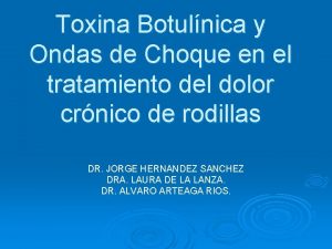 Toxina Botulnica y Ondas de Choque en el