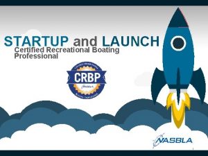 STARTUP and LAUNCH Certified Recreational Boating Professional 1