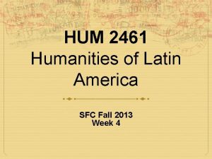 HUM 2461 Humanities of Latin America SFC Fall