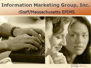 Information Marketing Group Inc i StaffMassachusetts EPIMS i