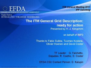 ITM General Meeting 2011 IPP Garching The ITM