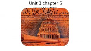 Unit 3 chapter 5 Shaping A New Nation