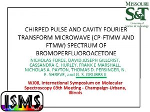 CHIRPED PULSE AND CAVITY FOURIER TRANSFORM MICROWAVE CPFTMW